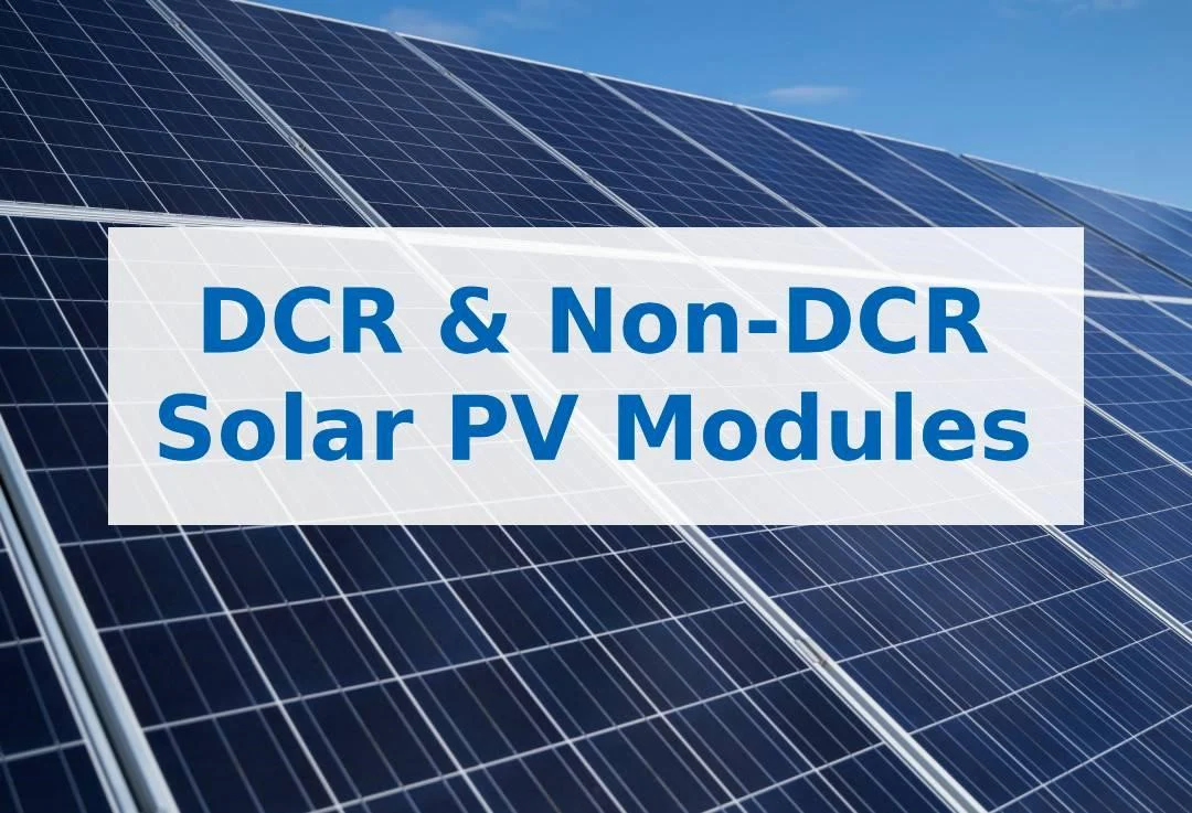DCR VS Non DCR, Solar panels, Solar energy, Pv system